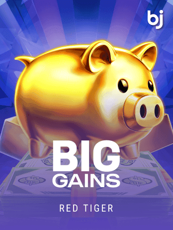Big Gains